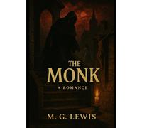 The Monk : A Romance: Original Edition