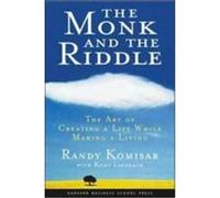 The Monk and the Riddle: The Art of Creating a Life While Making a Life Komisar, Randy, Kosimar, Randy (Auteur)