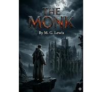 The Monk: by M. G. Lewis
