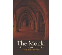 The Monk: The 18th-Century Classic That Exposed The Shadows of The Soul
