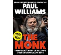 The Monk: The Life and Crimes of Ireland's Most Enigmatic Gang Boss