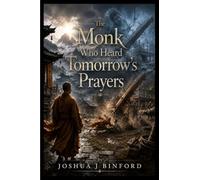 The Monk Who Heard Tomorrow's Prayers