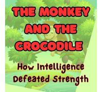 The Monkey and The Crocodile: How Intelligence Defeated Strength