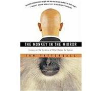 The Monkey in the Mirror: Essays on the Science of What Makes Us Human Tattersall, Ian (Auteur)