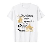 The Monkey is Off My Back Circus Humour T-Shirt