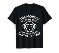 The Monkey is Off My Back Circus Humour T-Shirt