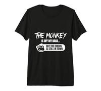 The Monkey is Off My Back Circus Humour T-Shirt Haut de Gamme