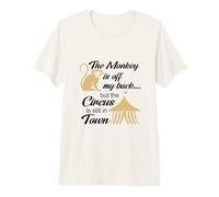 The Monkey is Off My Back Circus Humour T-Shirt Haut de Gamme
