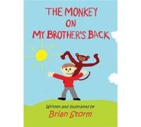 The Monkey on My Brothers Back - Brian Storm - Brian Storm Books - Livre en Anglais Brian StormBrian Storm (Auteur)