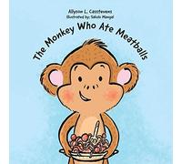 The Monkey Who Ate Meatballs