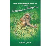 The Monkeys and the Mango Tree: Teaching Stories of the Saints and Sadhus of India