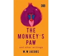 The Monkey's Paw And Other Writings
