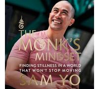 The Monk's Mindset: Finding Stillness in a World That Won't Stop Moving