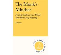 The Monk's Mindset Finding Stillness in a World That Won't Stop Moving - Sam Yo - Allen & Unwin - ebook (ePub) - Livre