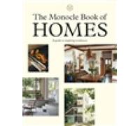 The Monocle Book of Homes: A guide to inspiring residences by Tyler Brûlé NEUF
