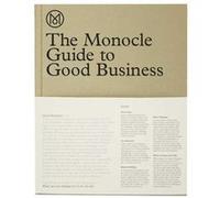 The monocle guide to good business /anglais Monocle (Auteur)