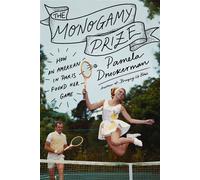 The Monogamy Prize How an American in Paris Found Her Game - Pamela Druckerman - Penguin Press - ebook (ePub) - Livre