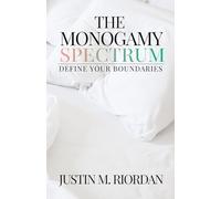 The Monogamy Spectrum: Define Your Boundaries