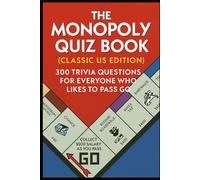 The Monopoly Quiz Book (Classic US Edition): 300 Trivia Questions For Everyone Who Likes To Pass Go