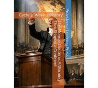 The Monroe Doctrine: A Warning That Shaped a Continent: Cycle 3, Week 7 History