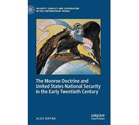 The Monroe Doctrine And United States National Security In The Early Twentieth Century