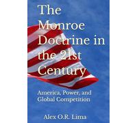 The Monroe Doctrine in the 21st Century: America, Power, and Global Competition
