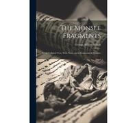 The Monsee Fragments: Newly Collated Text, With Notes And A Grammatical Treatise
