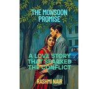 The Monsoon Promise: A Love Story That Sparked Conflict