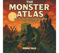 The Monster Atlas - An Adventure Coloring Book of Monsters