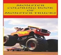 THE MONSTER COLORING BOOK OF MONSTER TRUCKS