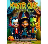 The Monster Guide Coloring Book: An A-Z Handbook of Adorable Toddler Spooks - Aliens, Witches, Zombies, and more