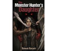 The Monster Hunter’s Daughter: A Reverse Harem Paranormal Fantasy Dark Romance