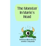 The Monster in Marie's Head: A book on battling unwanted worries (with activities in back)