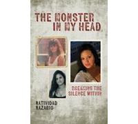 The Monster In My Head: Breaking The Silence Within Paperback Book By Natividad Nazario