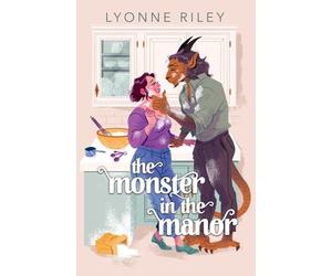 The Monster in the Manor: A Contemporary Beauty & the Beast Retelling