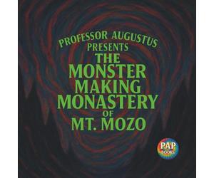 The Monster Making Monastery of Mt. Mozo: A Tale of Terrible Things in a Very Scary Place