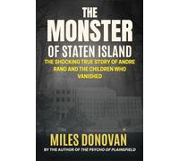 The Monster of Staten Island: The Shocking True Story of Andre Rand and the Children Who Vanished