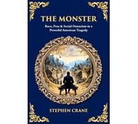 The Monster: Race, Fear & Social Ostracism in a Powerful American Tragedy
