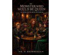 The Monster Who Would Be Queen: Book One of the Myth Hunters
