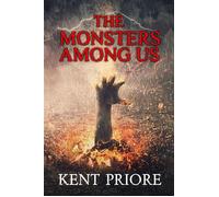 The Monsters Among Us The Abyss Borne Gods, #1 - Kent Priore - Rowan Prose Publishing - ebook (ePub) - Livre