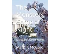 The Monsters Come at Night: A Mozart's Ghost Novel