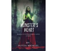 The Monster's Heart: Maria's Courageous Love Story