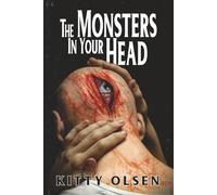 The Monsters In Your Head: 44 Unforgiving Nightmares