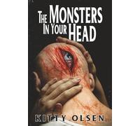 The Monsters In Your Head: 44 Unforgiving Nightmares