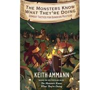 The Monsters Know What They're Doing: Combat Tactics for Dungeon Masters (Volume 1)