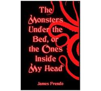 The Monsters Under The Bed, Or The Ones Inside My Head