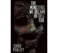 The Monsters We Became Or Fell For