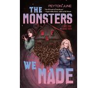 The Monsters We Made