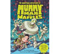 The Monstrous Adventures of Mummy Man and Waffles: A Great Fall and Halloween Read for Kids