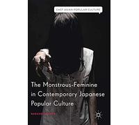 The Monstrous-Feminine In Contemporary Japanese Popular Culture